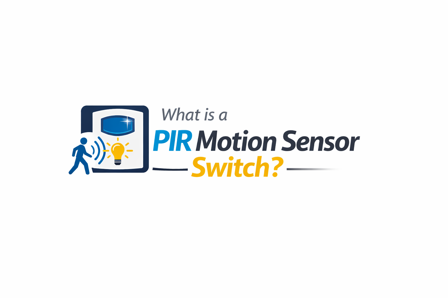 what is PIR motion sensor switch